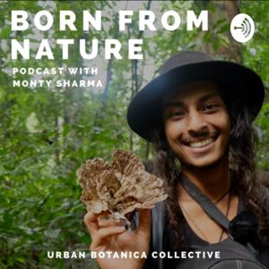 Born From Nature with Monty Sharma