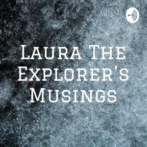 Laura The Explorer's Musings