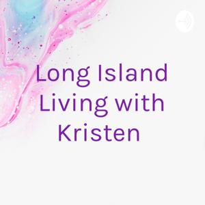 Long Island Living with Kristen