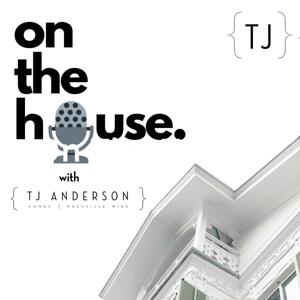 On The House: Real Estate With TJ Anderson Homes