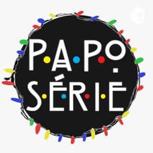 PAPO SÉRIE