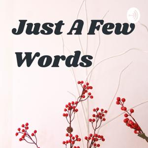 Just A Few Words