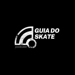Guia Do Skate Podcast