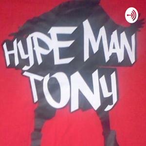 LIVE WITH HYPEMAN TONY (THE PODCAST)