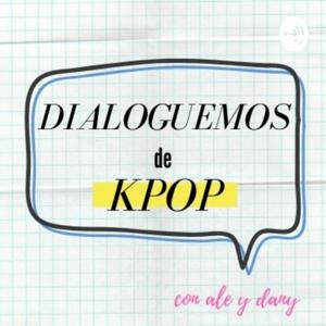 Dialoguemos de Kpop