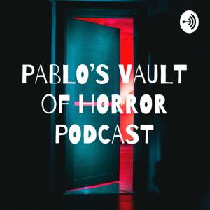 PABLO'S VAULT of HORROR PODCAST