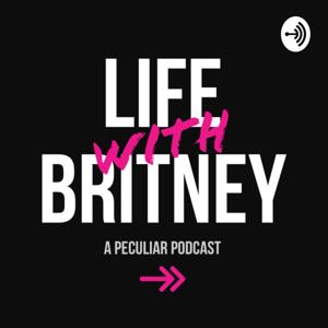 Life with Britney: A Peculiar Podcast