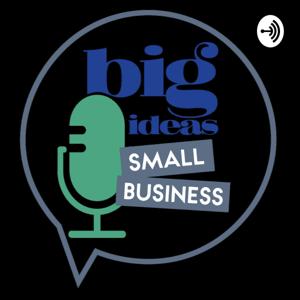 Big Ideas, Small Business.