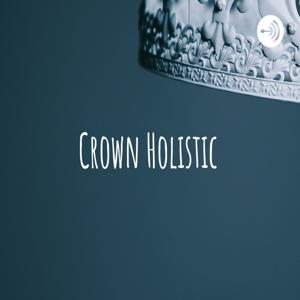 Crown Holistic: Mayberry Naturopathy Audiocast