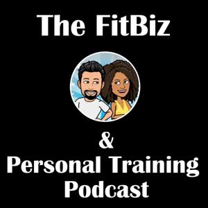 The FitBiz and Personal Training Podcast