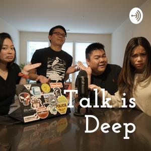 Talk is Deep Show