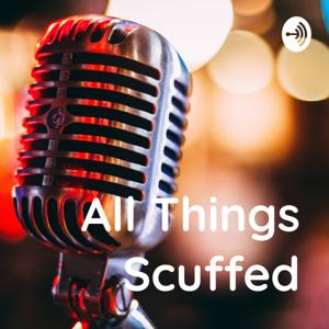 All Things Scuffed