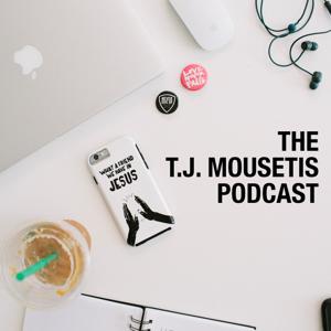 Podcast - T.J. MOUSETIS