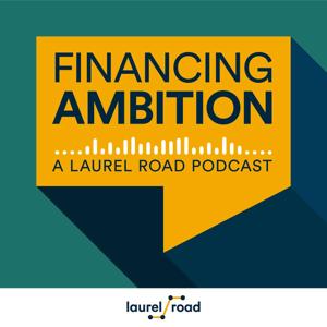 Financing Ambition – A Personal Finance Podcast from Laurel Road