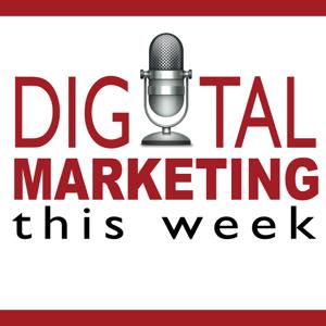 Digital Marketing This Week - Analytics, Conversions, and Internet Marketing (DMTW)