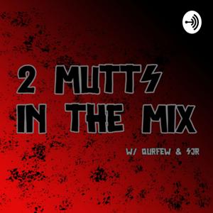 2 MUTTS IN THE MIX