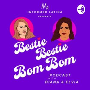 Bestie Bestie Bom Bom Podcast