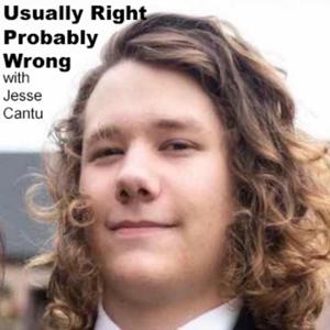 Usually Right, Probably Wrong