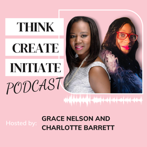 Think.Create.Initiate (from sidehustle to startup) Podcast