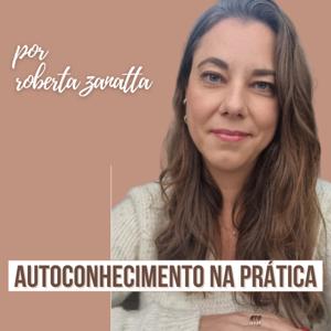 Autoconhecimento na prática by Roberta Zanatta