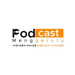 Podcast Menggerutu