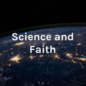 Science and Faith: Real Answers