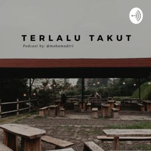 Terlalu Takut