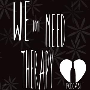 We Don't Need Therapy