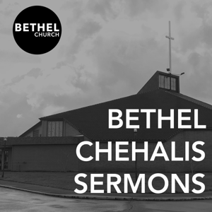 Bethel Chehalis Sermons