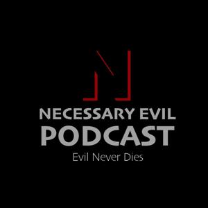 Necessary Evil Podcast