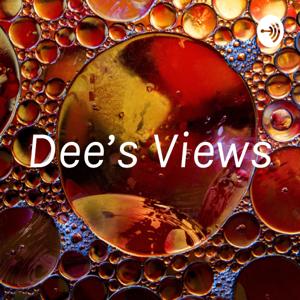 Dee’s Views