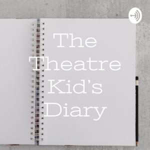 The Theatre Kid’s Diary