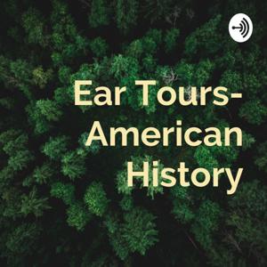 Ear Tours- American History