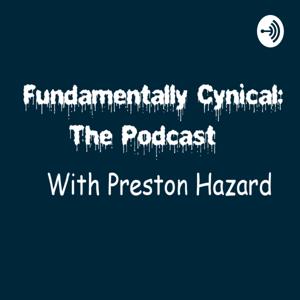 Fundamentally Cynical: The Podcast