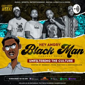 Hey Angry Black Man Podcast