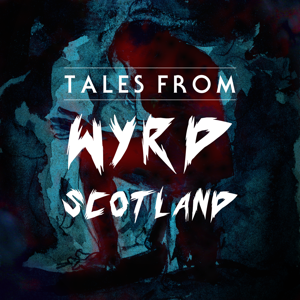 Tales From Wyrd Scotland