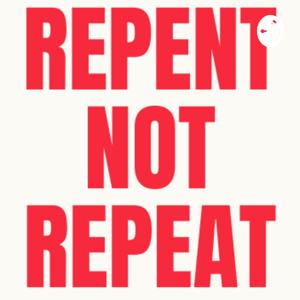 Repent Not Repeat TV