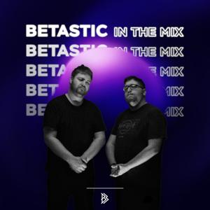 BETASTIC in the Mix