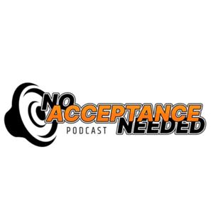 No acceptance needed podcast