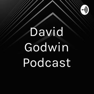 David Godwin Podcast