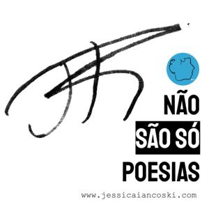Poesias Declamadas | Não São Só Poesias - Jéssica Iancoski | Recitar Poema