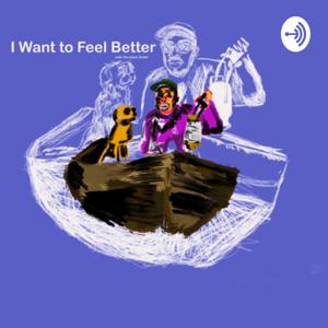 I Want to Feel Better