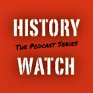 History Watch: The Podcast Series