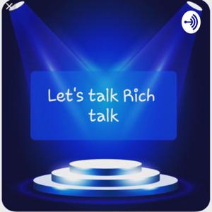 Let’s talk rich talk