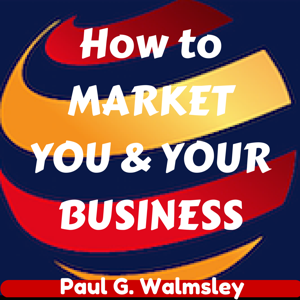 How To MARKET YOU & YOUR BUSINESS