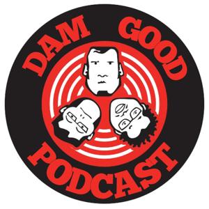 Dam Good Podcast