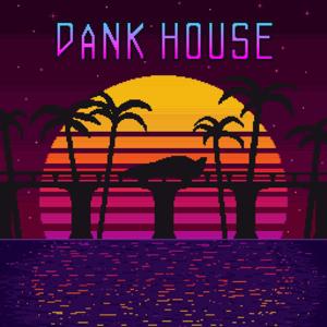 Dank House