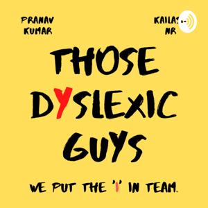 Those Dyslexic Guys