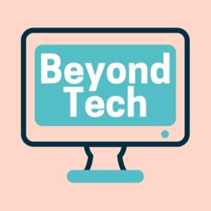 Beyond Tech