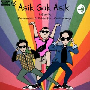 Asik Gak Asik Podcast